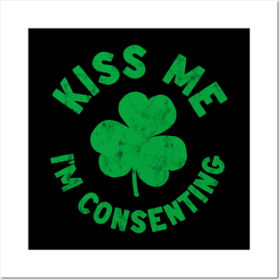 Kiss me I'm consenting Posters and Art